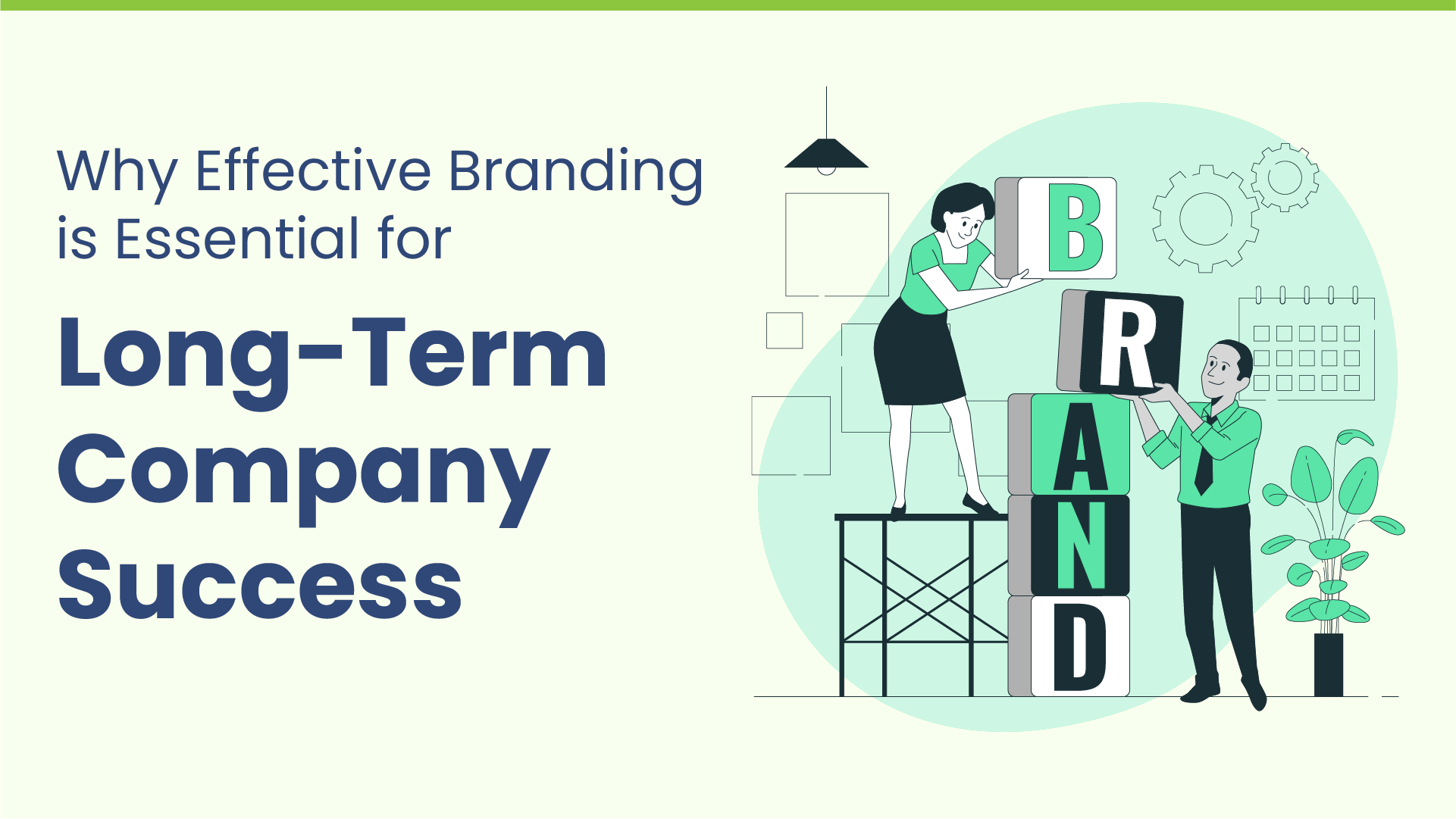 Why Effective Branding Is Essential for Long-Term Company Success